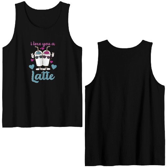 I Love You A Latte Double Sided Tank Tops
