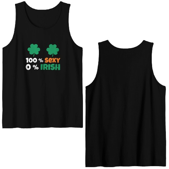 100% Sexy 0% Irish Ireland Shenanigans St Patricks Double Sided Tank Tops