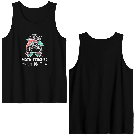 Teacher off duty teacher vacation math teacher Double Sided Tank Tops
