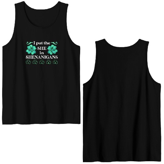 I put the She in Shenanigans St Patrick's Day Double Sided Tank Tops