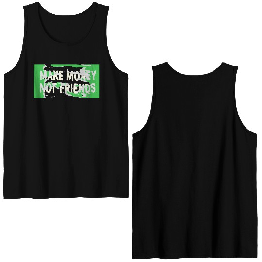 Make Money Not Friends Capitalism Design Double Sided Tank Tops