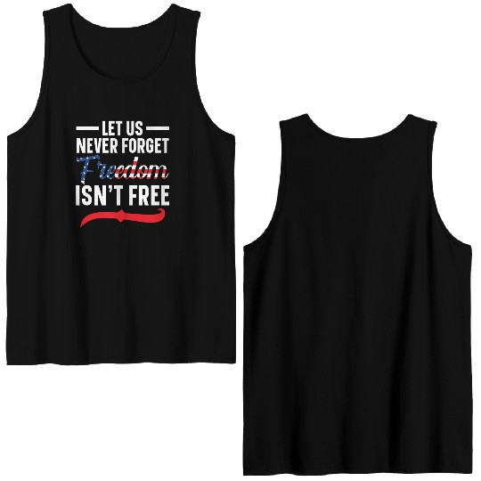Let Us Never Forget Freedom Isn't Free USA Flag Double Sided Tank Tops
