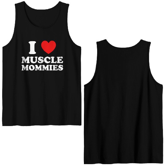 I Love Muscle Mommies Double Sided Tank Tops