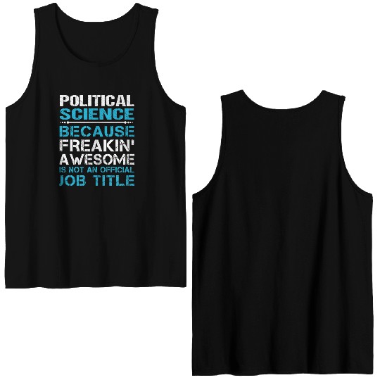 Political Science Double Sided Tank Tops - Freaking Awesome Gift