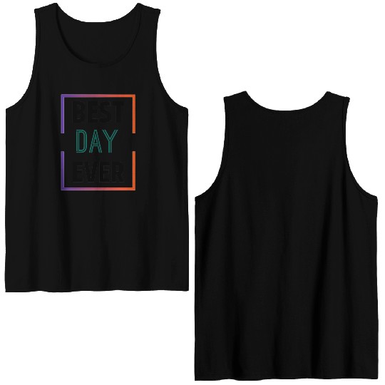 Best day ever Double Sided Tank Tops