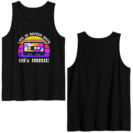 Life Is Better With 80s Music Eighties Vibe Retro Double Sided Tank Tops