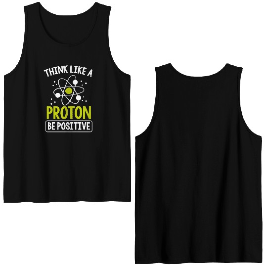 Think Like A Proton Be Positive Science Teacher Double Sided Tank Tops