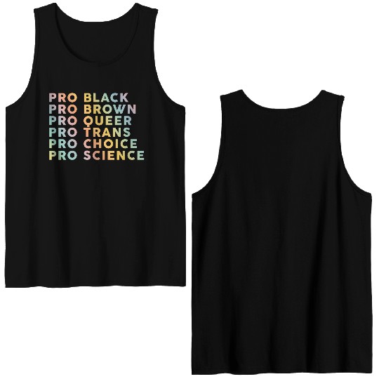 Pro Black, Brown, Queer, Trans, Choice, Science Double Sided Tank Tops