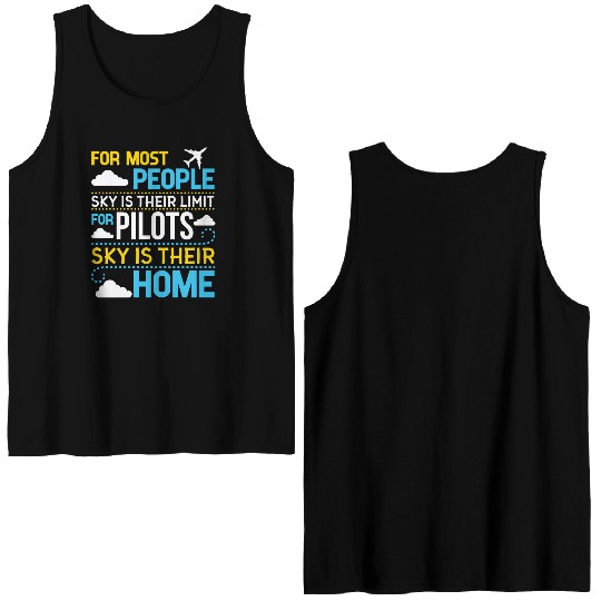 For Most People sky Is Their Limit For Pilots sky Double Sided Tank Tops