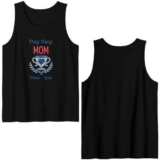 Ping Pong Mom Proud and Loud | Table Tennis Sports Double Sided Tank Tops
