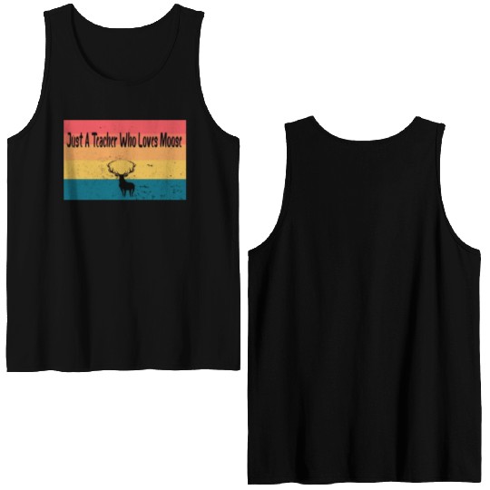 just a teacher who loves moose Double Sided Tank Tops