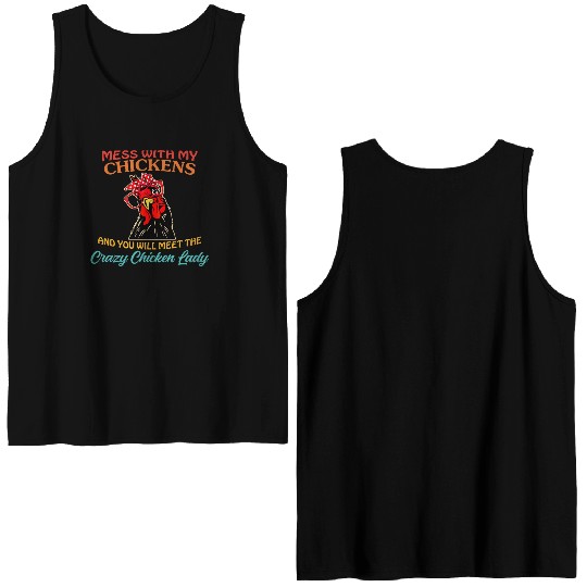 Mess With My Chickens And You Will Meet The Crazy Double Sided Tank Tops