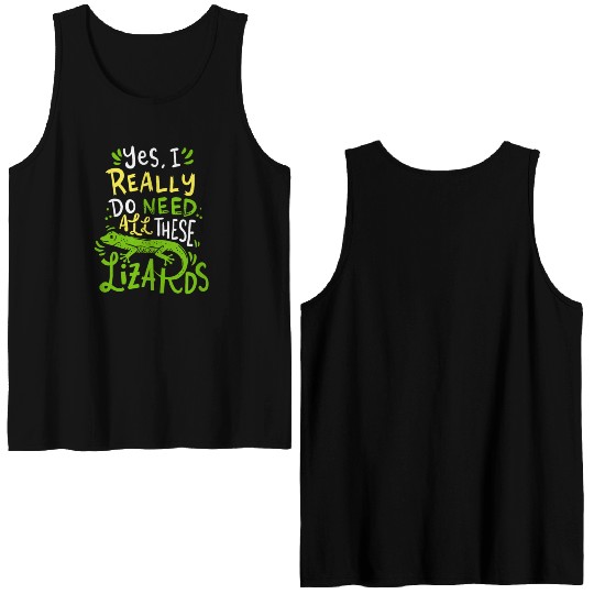 Yes I Really Do Need All These Lizards Reptile Pet Double Sided Tank Tops