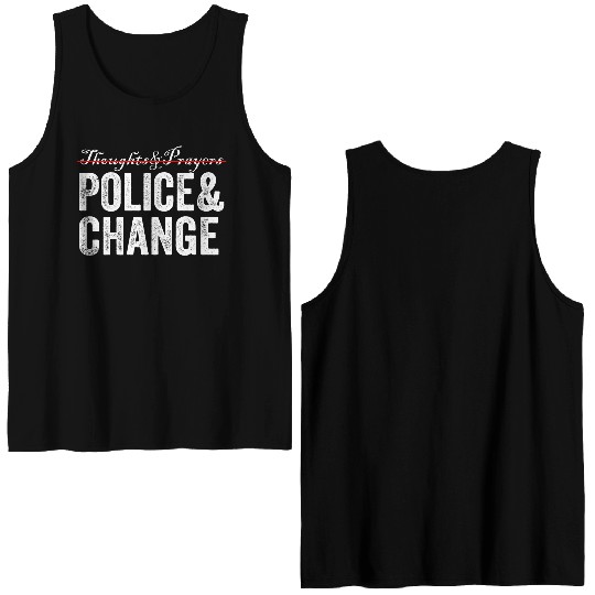 Thoughts Prayers Police Change Double Sided Tank Tops