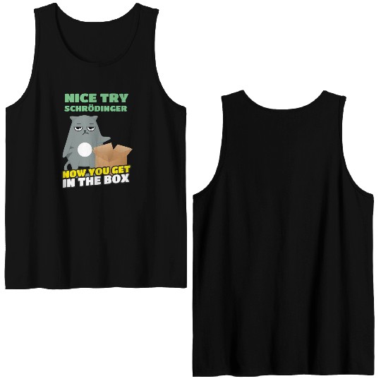 Nice Try Schroedinger Schoedingers Cat Double Sided Tank Tops