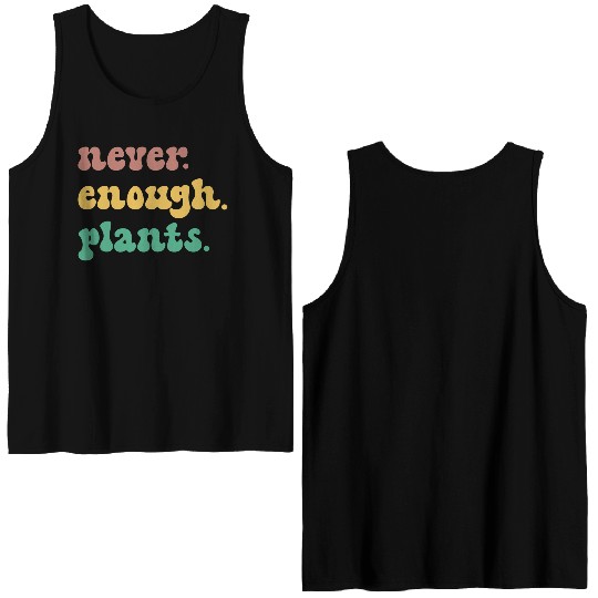 Funny Plant Never Enough Plants Floral Flowers Double Sided Tank Tops