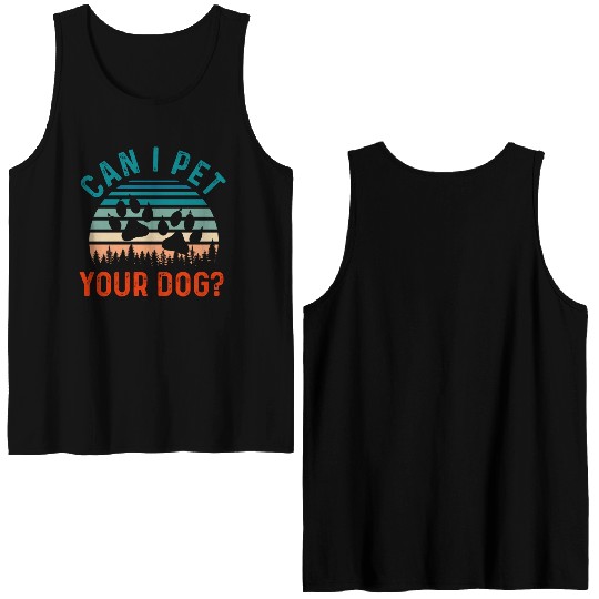 Can I Pet Your Dog Funny Dog Lover Double Sided Tank Tops
