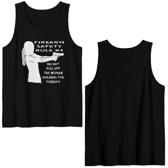 Firearm Safety Rule #1 Don’t Piss Her Off © Double Sided Tank Tops