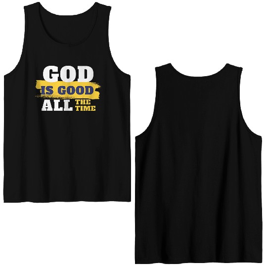 God is good all the time Double Sided Tank Tops