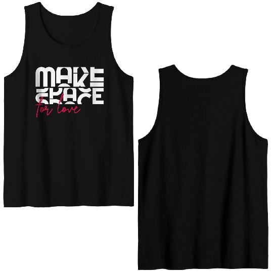 Make space for love inspiration life heart quote Double Sided Tank Tops