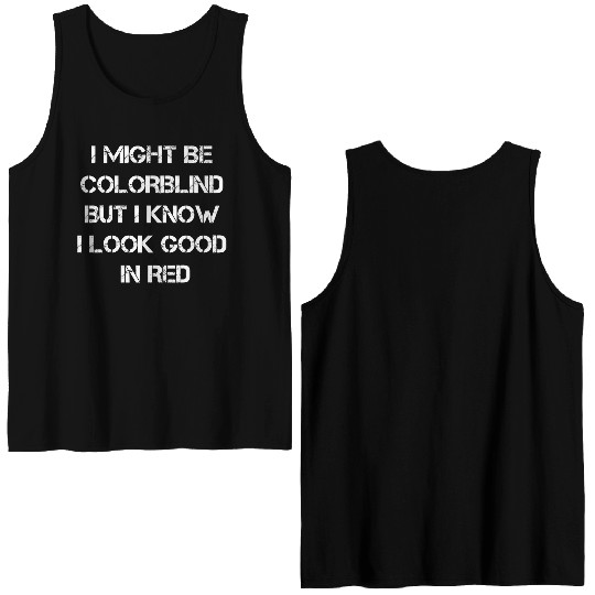 Offensive Adult Humor I Might Be Colorblind But I Double Sided Tank Tops