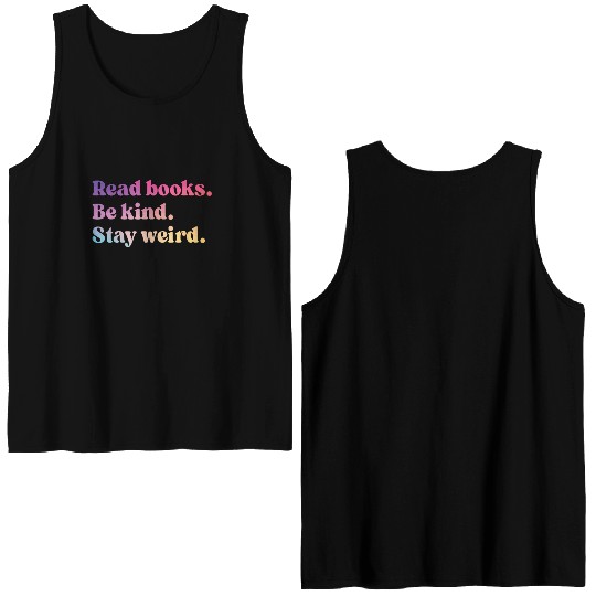 Read Books Be Kind Stay Weird Funny Book Lover Double Sided Tank Tops