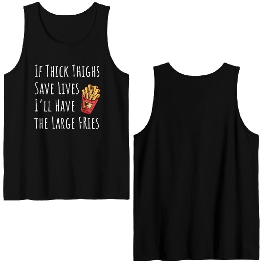 Funny Thick Thighs Save Lives Fries Double Sided Tank Tops
