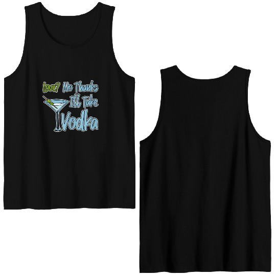 Love, No Thanks, I'll Take Vodka 4 Double Sided Tank Tops