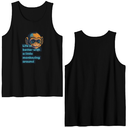 Ape, life is better with a little monkeying around Double Sided Tank Tops