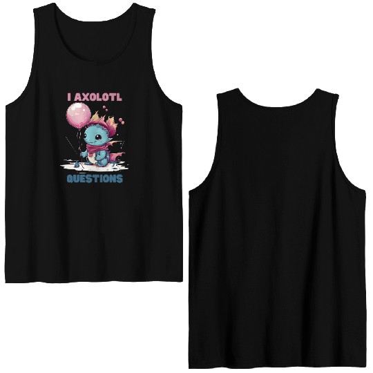 I Axolotl Questions Cute Axolotl Kawaii Double Sided Tank Tops