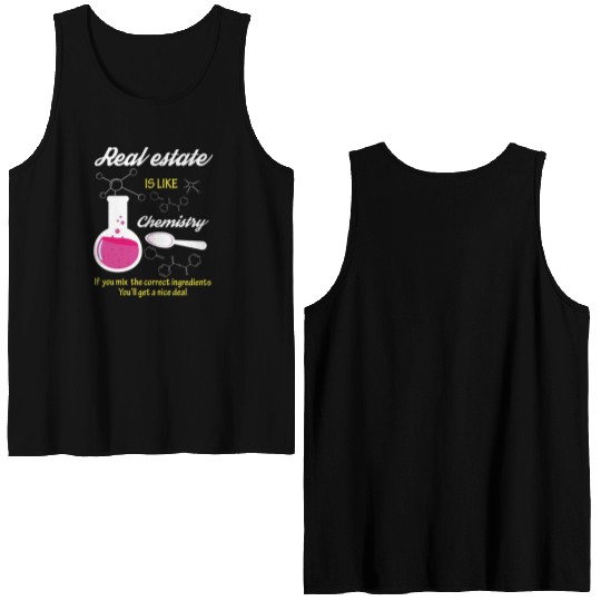 Real Estate Is Like Chemistry Double Sided Tank Tops