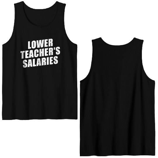 Lower Teacher Salaries Funny Teacher Powers Joke Double Sided Tank Tops