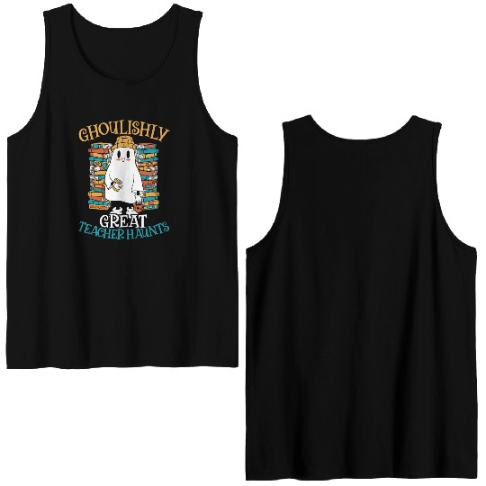 Ghoulishly Great Teacher Haunts Teacher Halloween Double Sided Tank Tops