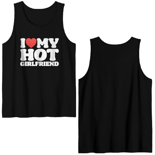 I Love My Girlfriend I Love My Hot Girl Double Sided Tank Tops