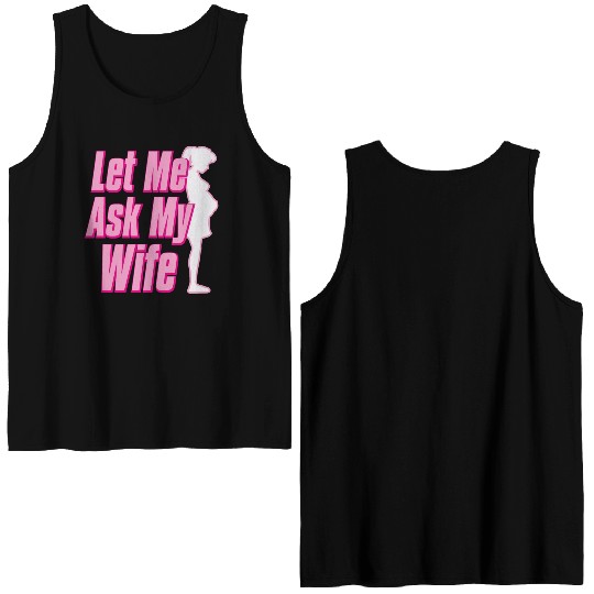 Let Me Ask My Wife Double Sided Tank Tops