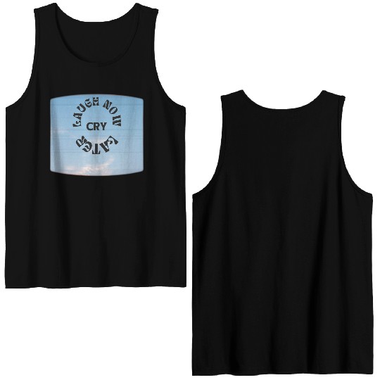LAUGH NOW CRY LATER NEW DESIGN OBO87 Double Sided Tank Tops