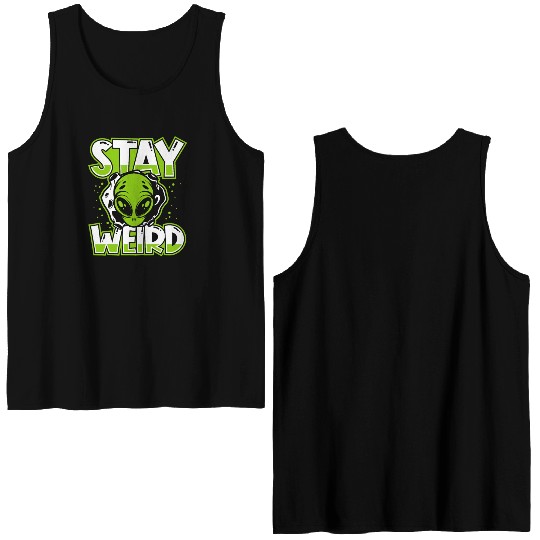Stay Weird Extraterrestrial Ufo Conspiracy Alien Double Sided Tank Tops