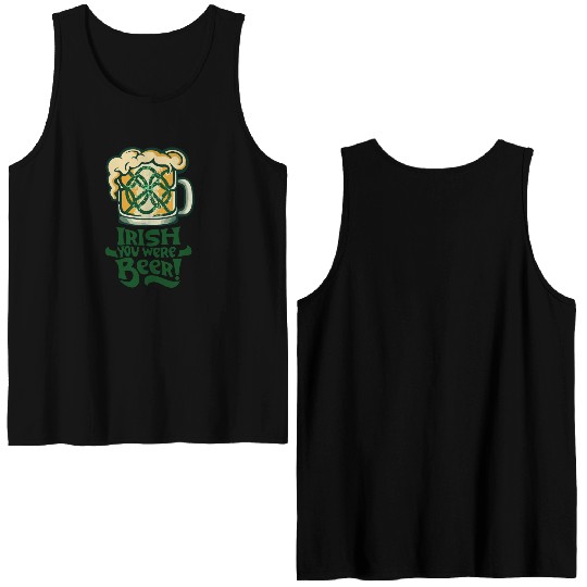 Irish you were beer Double Sided Tank Tops
