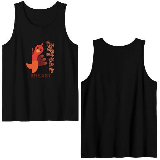 Funny Thanksgiving You Only Want Me For My Breast Double Sided Tank Tops