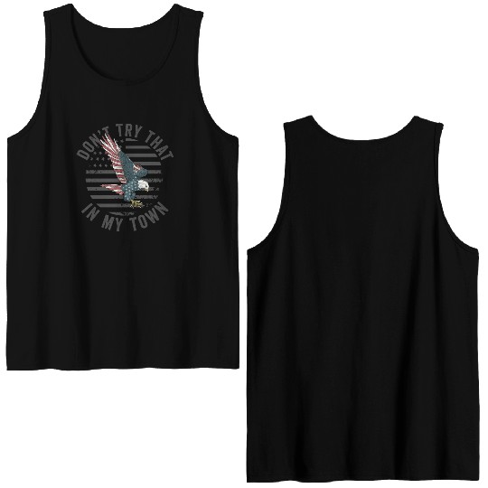 Try That In A Small Town American Flag Eagle Double Sided Tank Tops