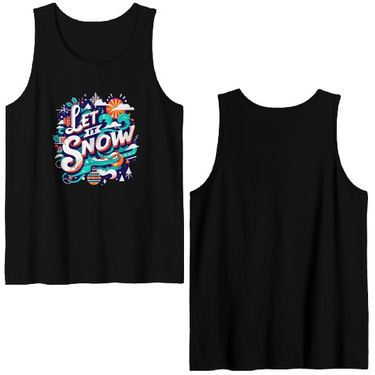 For You Who Love Snow, Let it Snow Double Sided Tank Tops
