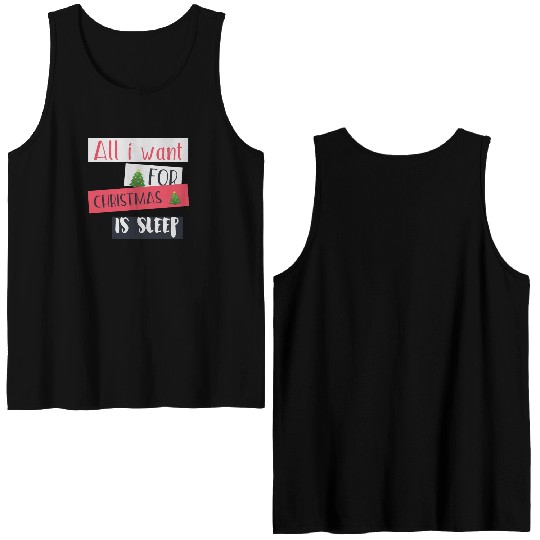 All i want for christmas is sleep Double Sided Tank Tops