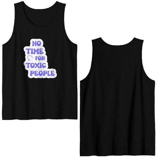 No Time For Toxic People Double Sided Tank Tops