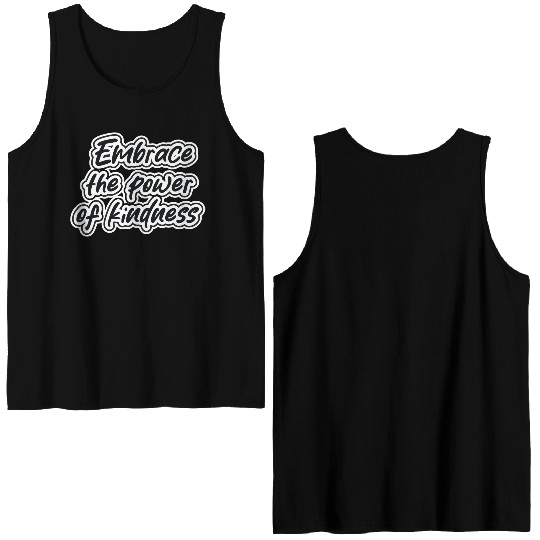 embrace the power of kindness Double Sided Tank Tops