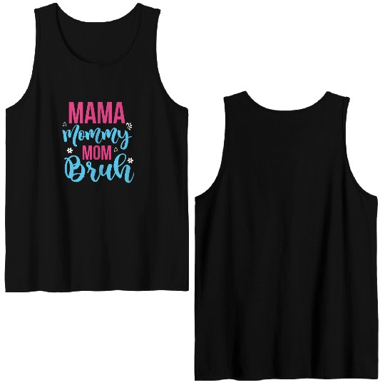 Mama Mommy Mom Bruh Double Sided Tank Tops