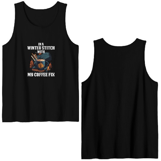 In a winter stitch with coffee fix Double Sided Tank Tops