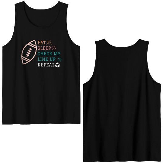 Eat Sleep Check my Lineup Repeat Fantasy Football Double Sided Tank Tops