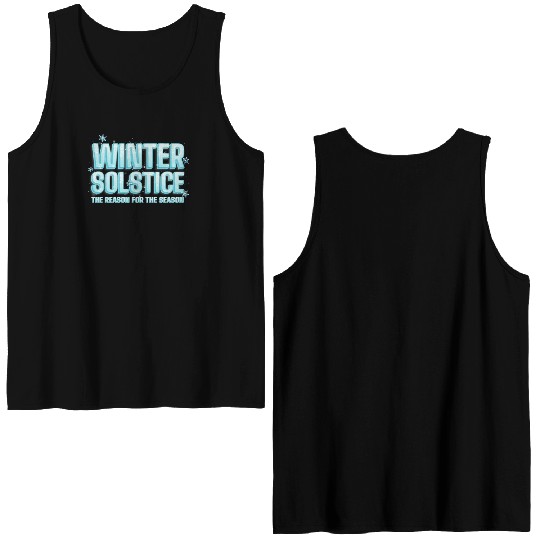 Winter Solstice The Reason For The Season Solstice Double Sided Tank Tops