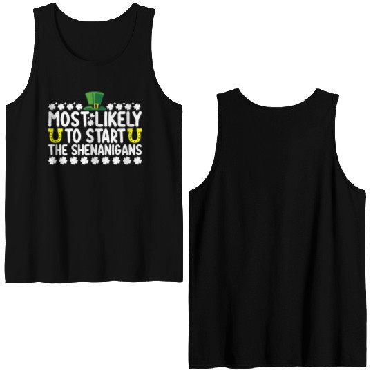 Most Likely To Start The Shenanigans St Patricks Double Sided Tank Tops