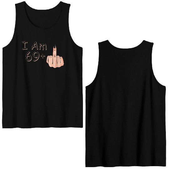 I Am 69 + 1 Middle Finger Double Sided Tank Tops I Am 69 Plus,